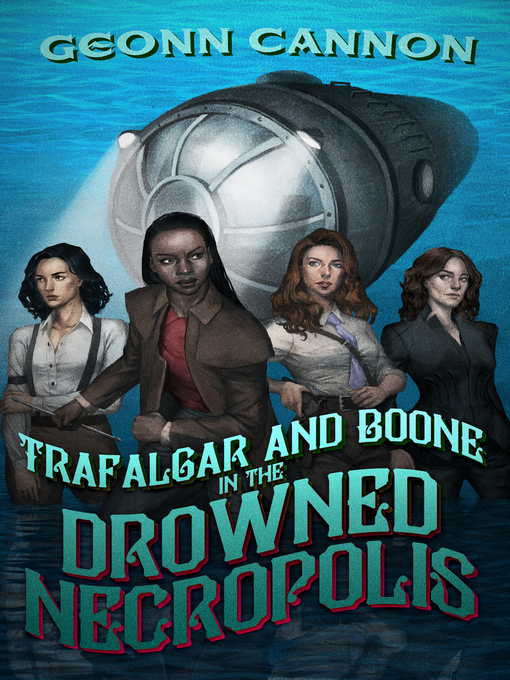 Title details for Trafalgar and Boone in the Drowned Necropolis by Geonn Cannon - Available